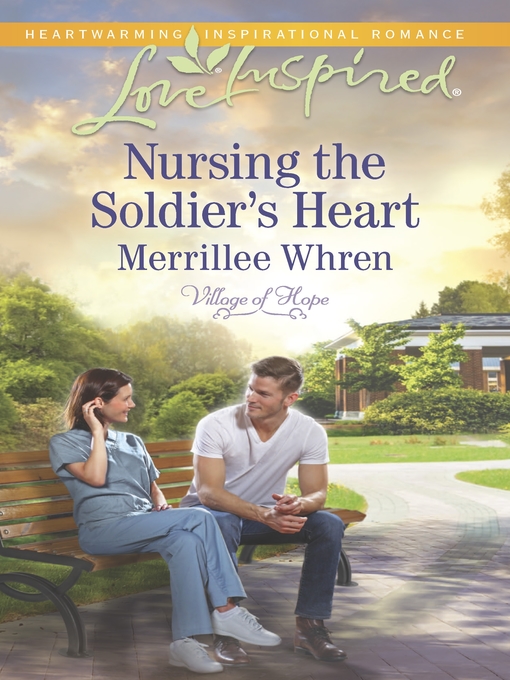 Title details for Nursing the Soldier's Heart by Merrillee Whren - Available